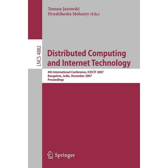 Distributed Computing and Internet Technology: 4th International Conference, Icdcit 2007, Bangalore, India, December, 17, (Paperback)