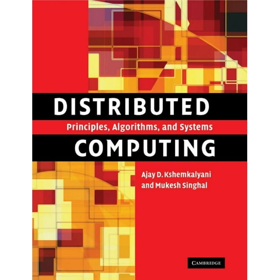 Distributed Computing: Principles, Algorithms, and Systems, (Paperback)