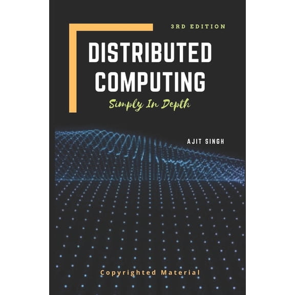 Distributed Computing: Simply In Depth, (Paperback)