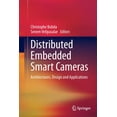 thumbnail image 1 of Distributed Embedded Smart Cameras: Architectures, Design and Applications, (Paperback), 1 of 1