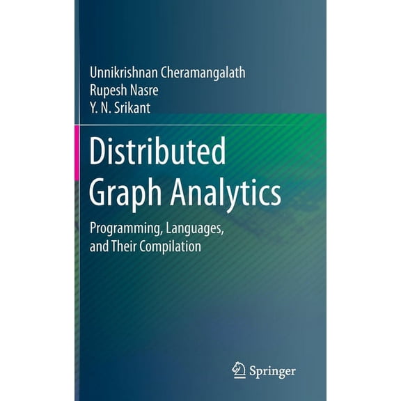 Distributed Graph Analytics: Programming, Languages, and Their Compilation, (Hardcover)