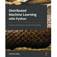 thumbnail image 1 of Distributed Machine Learning with Python: Accelerating model training and serving with distributed systems (Paperback), 1 of 1
