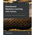thumbnail image 1 of Pre-Owned Distributed Machine Learning with Python: Accelerating model training and serving with distributed systems Paperback, 1 of 1