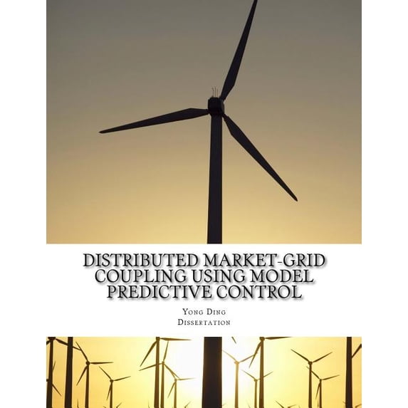 Distributed Market-Grid Coupling Using Model Predictive Control: Dissertation (Paperback)
