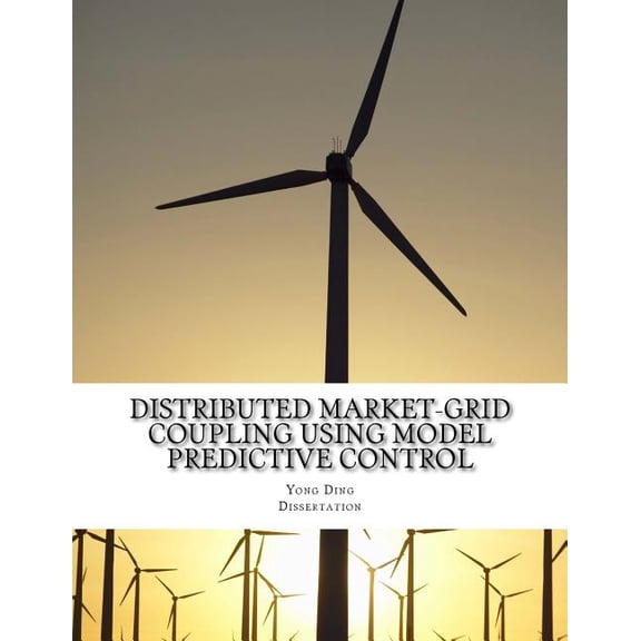 Distributed Market-Grid Coupling Using Model Predictive Control: Dissertation (Paperback)