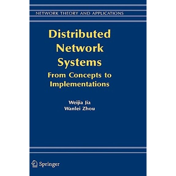 Pre-Owned Distributed Network Systems: From Concepts to Implementations (Hardcover) by Weijia Jia, Wanlei Zhou