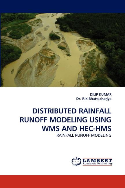 Distributed Rainfall Runoff Modeling Using Wms and Hec-HMS (Paperback ...