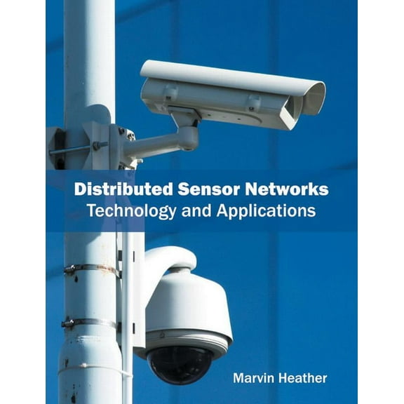 Distributed Sensor Networks: Technology and Applications, (Hardcover)