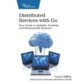 thumbnail image 1 of Distributed Services with Go: Your Guide to Reliable, Scalable, and Maintainable Systems (Paperback), 1 of 1