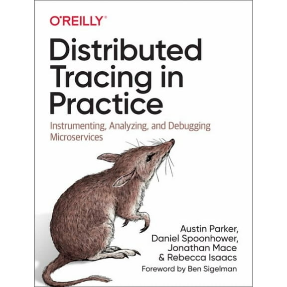 Distributed Tracing in Practice: Instrumenting, Analyzing, and Debugging Microservices (Paperback)