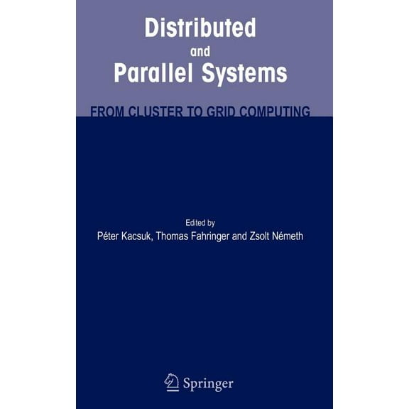 Distributed and Parallel Systems: From Cluster to Grid Computing, (Hardcover)