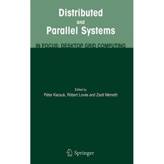Distributed and Parallel Systems: In Focus: Desktop Grid Computing, (Hardcover)