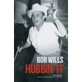 thumbnail image 1 of Country Music Foundation Press Bob Wills: Hubbin' It, (Paperback), 1 of 1