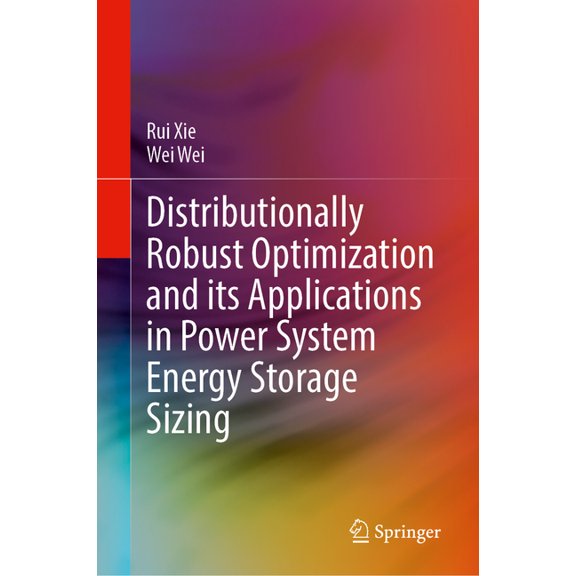 Distributionally Robust Optimization and Its Applications in Power System Energy Storage Sizing, (Hardcover)