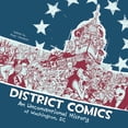 thumbnail image 1 of Pre-Owned District Comics: An Unconventional History of Washington, DC (Paperback) 1555917518 9781555917517, 1 of 2