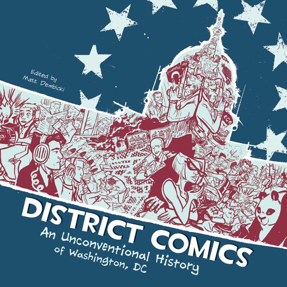 Pre-Owned District Comics: An Unconventional History of Washington, DC (Paperback) 1555917518 9781555917517