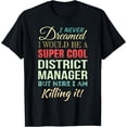thumbnail image 1 of District Manager Funny Gift Appreciation T-Shirt, 1 of 4