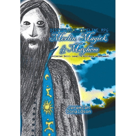 Disturbance Timeline Rpg: Merlin, Magick Disturbance Timeline RPG: Merlin, Magick & Mayhem, Book 1, (Paperback)