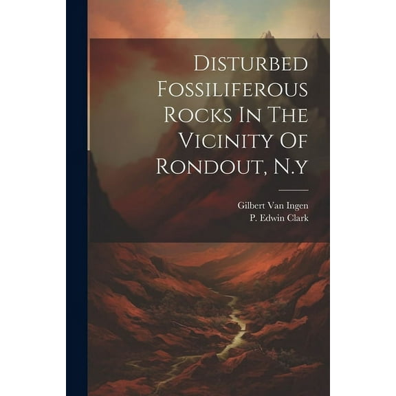 Disturbed Fossiliferous Rocks In The Vicinity Of Rondout, N.y (Paperback)