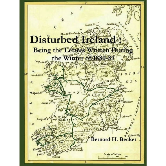 Disturbed Ireland: Being the Letters Written During the Winter of 1880-81, (Paperback)