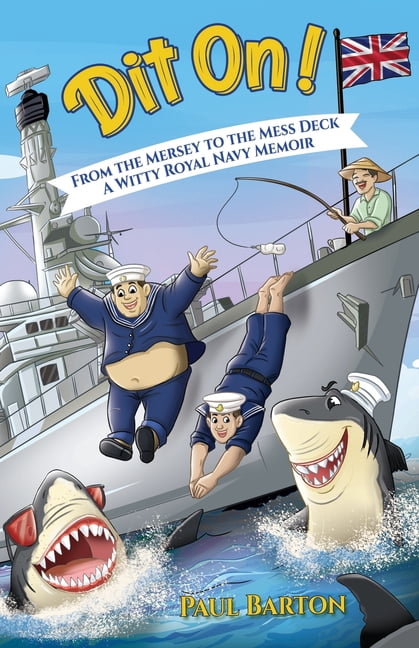 Dit On! From the Mersey to the Mess Deck - A Witty Royal Navy Memoir, (Paperback)