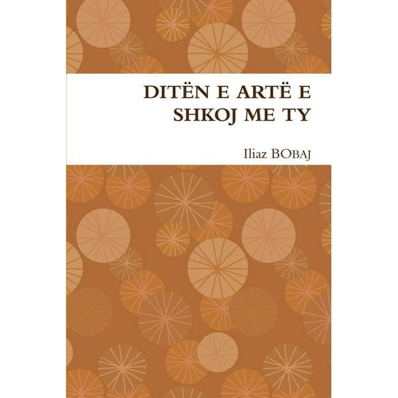 Ditën E Artë E Shkoj Me Ty, (Paperback)