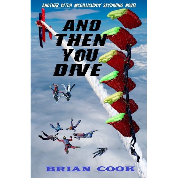 And then you dive Ditch McGillicuddy Paperback 1546991433 9781546991434 Brian Cook
