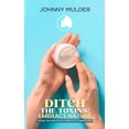 thumbnail image 1 of Ditch The Toxins: Embrace Nature: Bison Tallow For A Flawless Complexion (Paperback), 1 of 1