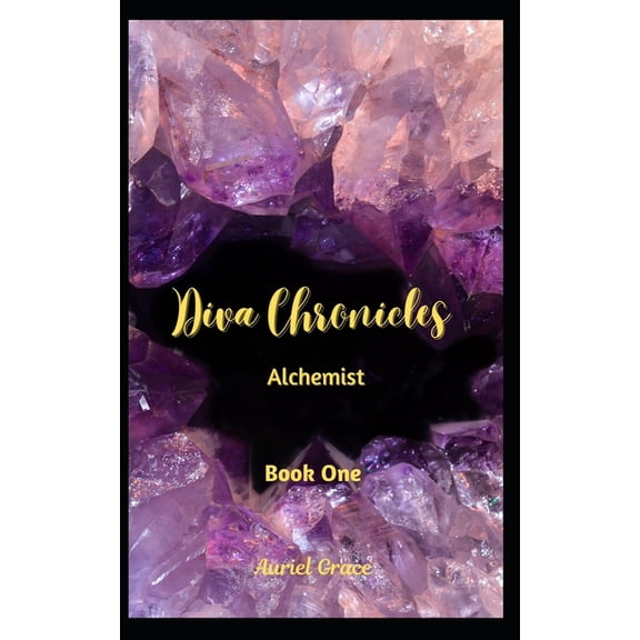 Diva Chronicles Diva Chronicles: Alchemist, Book 1, (Paperback)