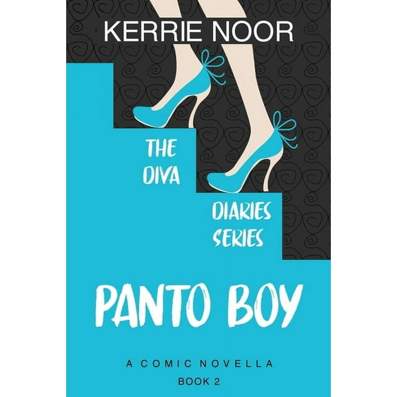 The Diva Diaries-Backstage Love Stories Panto Boy: A Love Rekindled Romantic Comedy, Book 2, (Paperback)