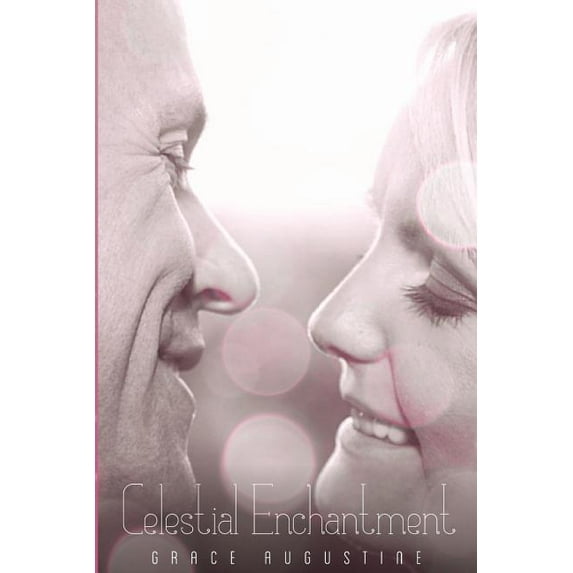 Celestial Enchantment Diva to the Guides Trilogy Paperback 1508998868 9781508998860 Grace Augustine
