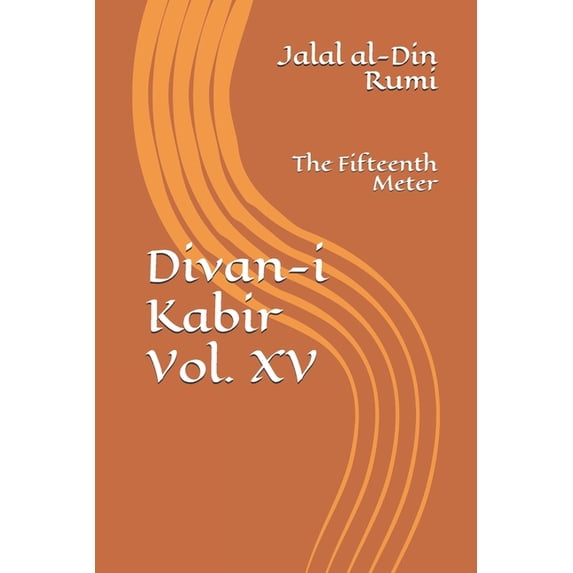 Divan-i Kabir, Volume XV: The Fifteenth Meter #15 (Paperback)