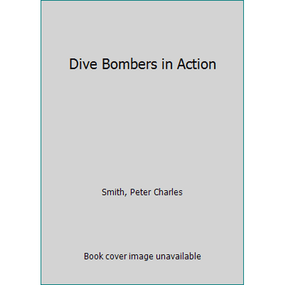 Pre-Owned Dive Bombers in Action (Hardcover) 0713719575 9780713719574