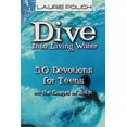 thumbnail image 1 of Dive Into Living Water: 50 Devotions for Teens on the Gospel of John, (Paperback), 1 of 1