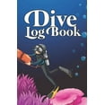 thumbnail image 1 of Dive Log Book : Scuba Diving Logbook for Beginner, 100 Pages in 6" x 9" Inch (Paperback), 1 of 1