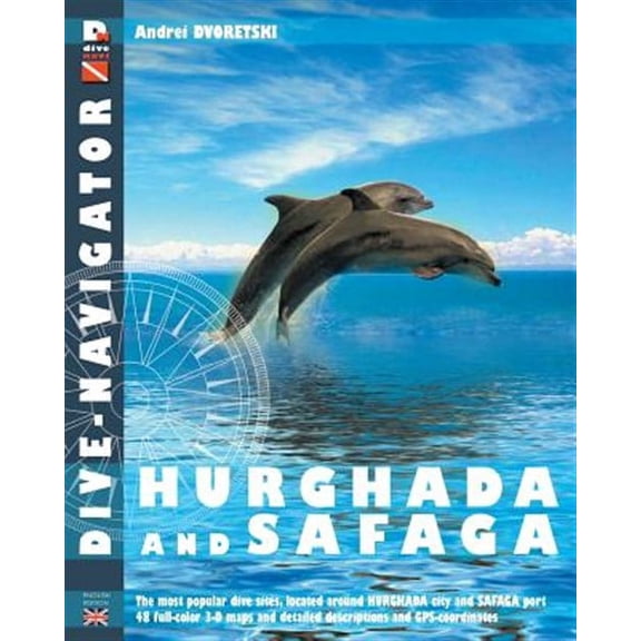 Dive-Navigator: Dive-navigator Hurghada and Safaga: The most popular dive sites of the Red Sea, located around Hurghada and Safaga. 46 full-color three-dimensional maps and detailed descriptions and G