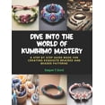 thumbnail image 1 of Dive into the World of KUMIHIMO Mastery: A Step by Step Guide Book for Creating Exquisite Braided and Beaded Patterns (Paperback), 1 of 1