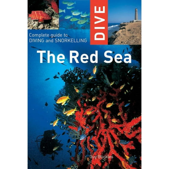 Dive the Red Sea : Complete Guide to Diving and Snorkeling - Paperback