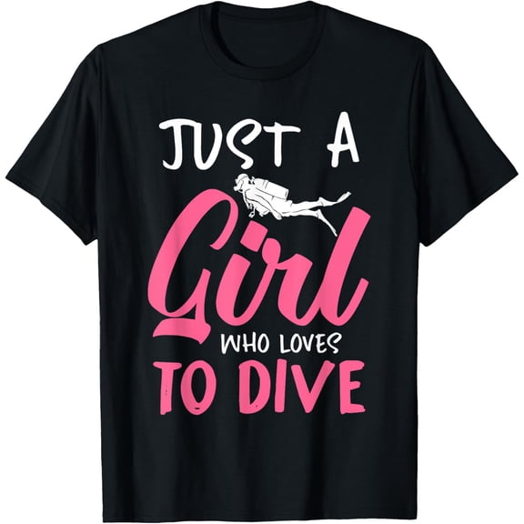 Diver Women Just A Girl Who Loves To Dive Scuba Diving T-Shirt