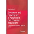 thumbnail image 1 of Divergence and Convergence of Automobile Fuel Economy Regulations: A Comparative Analysis of Eu, Japan and the Us, (Hardcover), 1 of 1