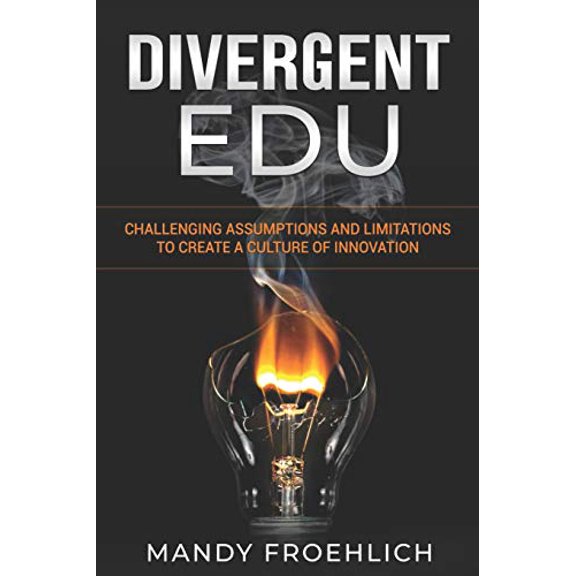 Pre-Owned Divergent EDU: Challenging assumptions and limitations to create a culture of innovation Paperback