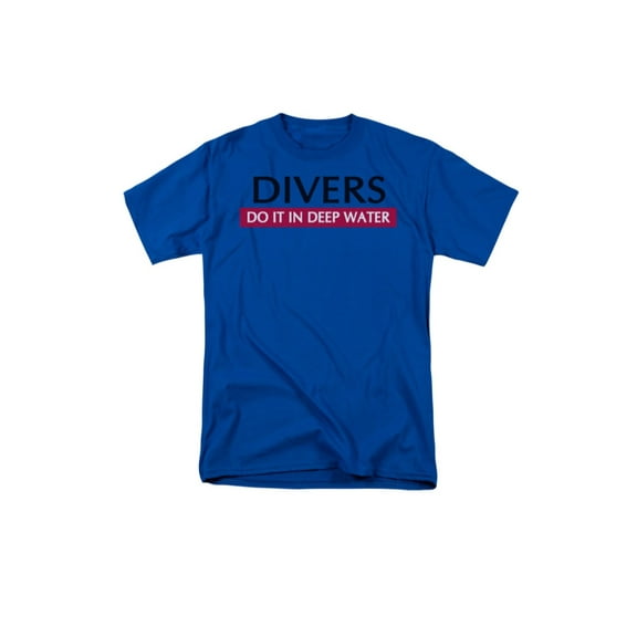 Divers Do It In Deep Water Humorous Funny Innuendo Saying Adult T-Shirt