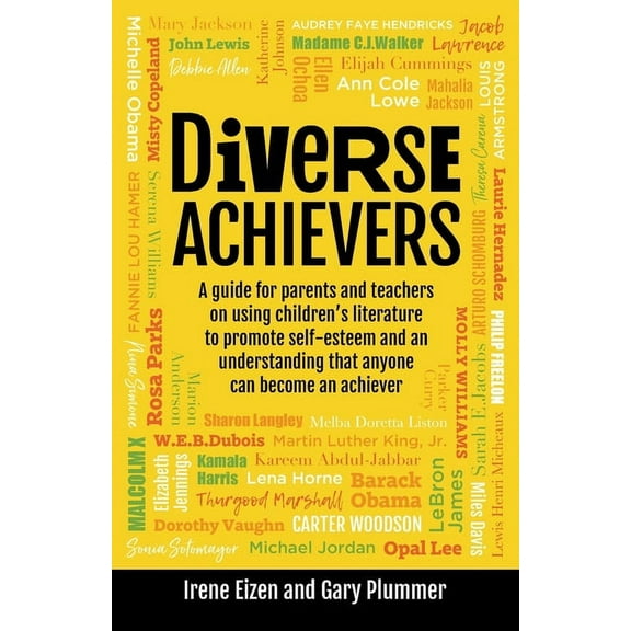 Diverse Achievers: A Guide for Parents and Teachers on Using Children's Literature to Promote Self-Esteem and an Understanding That Anyone Can Become an Achiever (Paperback)