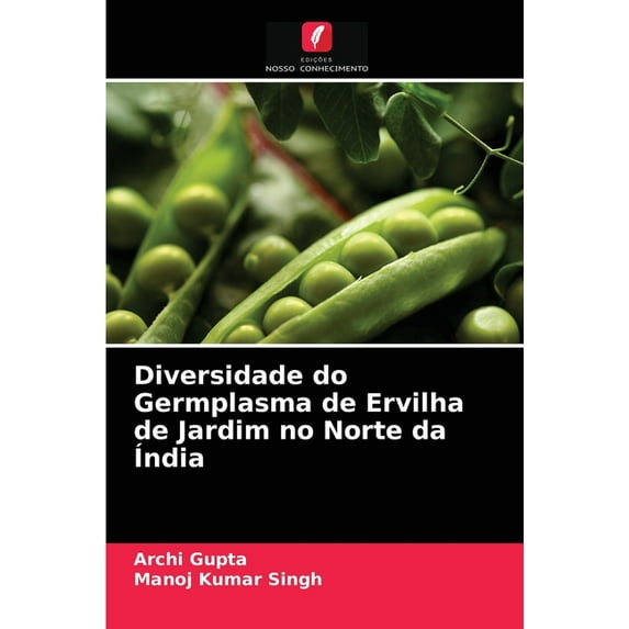 Diversidade do Germplasma de Ervilha de Jardim no Norte da Índia (Paperback)