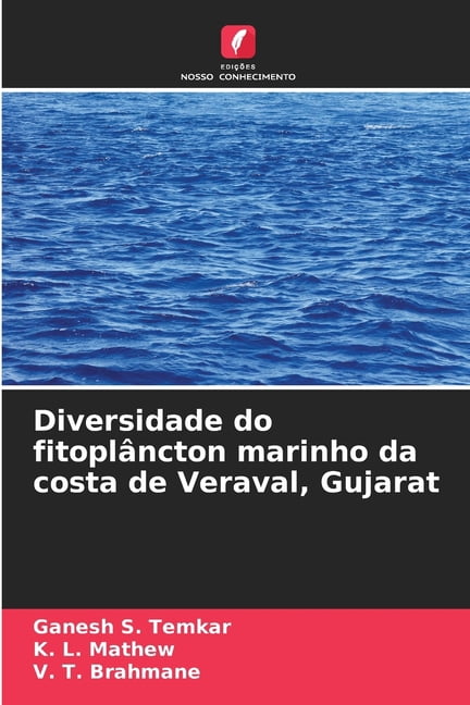 Diversidade do fitoplÃ¢ncton marinho da costa de Veraval, Gujarat, (Paperback)