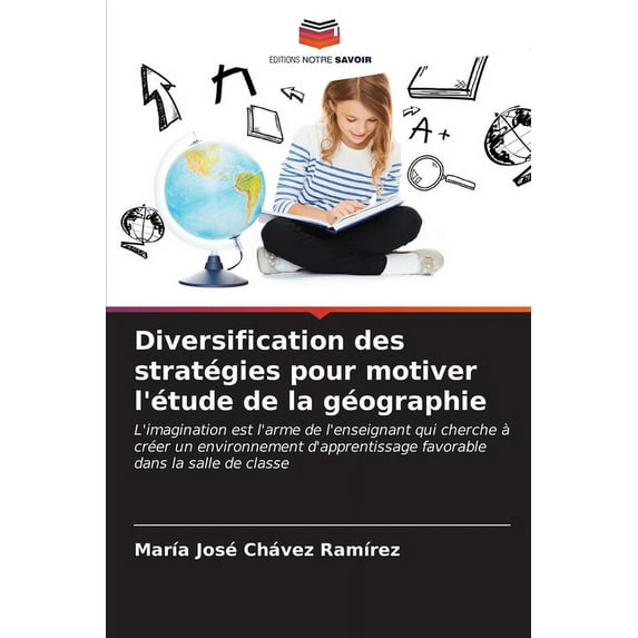 Diversification des stratégies pour motiver l'étude de la géographie (Paperback)