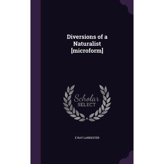 Diversions of a Naturalist [microform] (Hardcover)