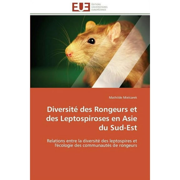 Omn.Univ.Europ.: Diversit Des Rongeurs Et Des Leptospiroses En Asie Du Sud-Est (Paperback)