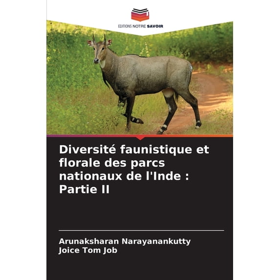 Diversité faunistique et florale des parcs nationaux de l'Inde: Partie II (Paperback)