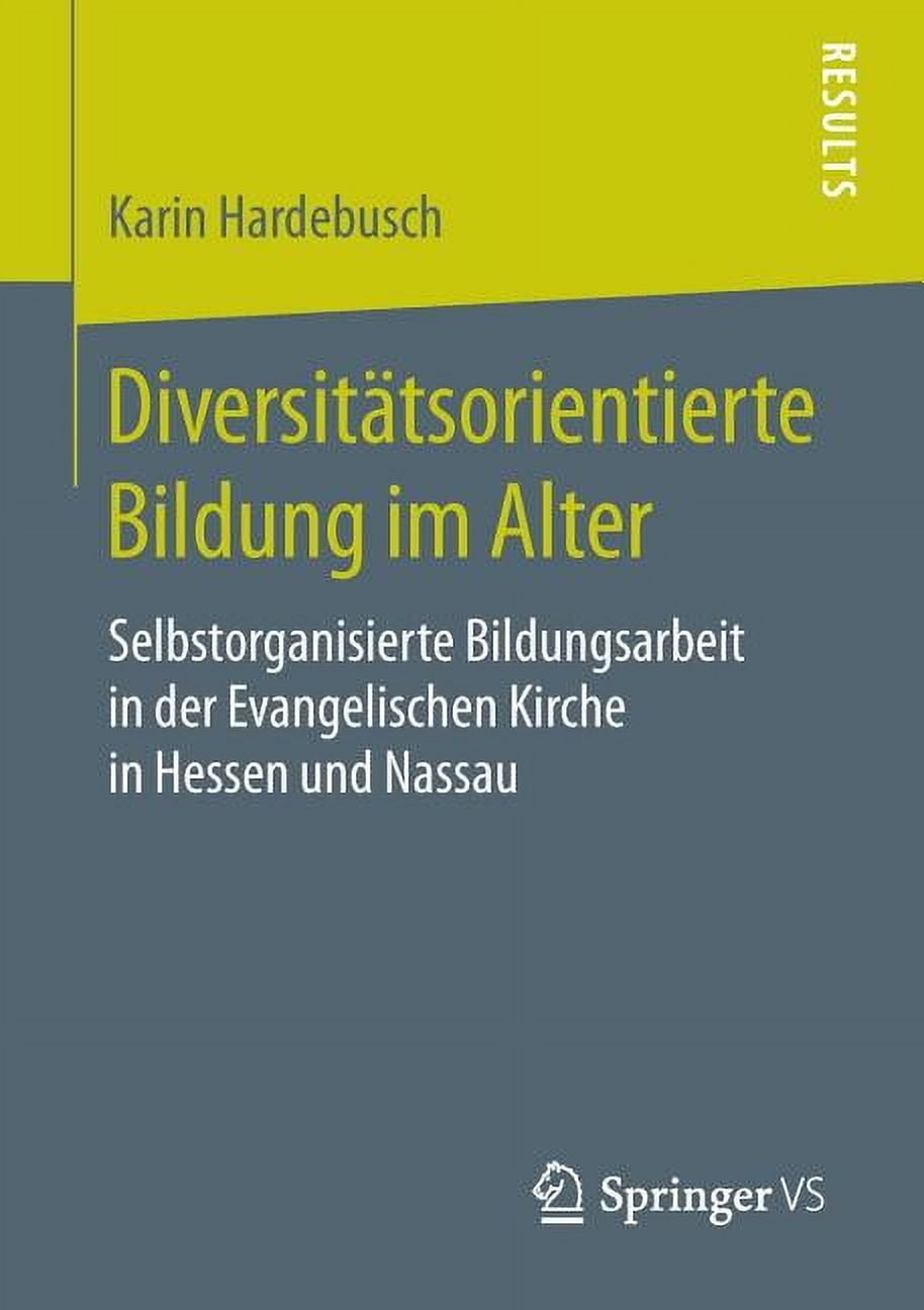 Diversitätsorientierte Bildung Im Alter: Selbstorganisierte Bildungsarbeit in Der Evangelischen Kirche in Hessen Und Nas, (Paperback)